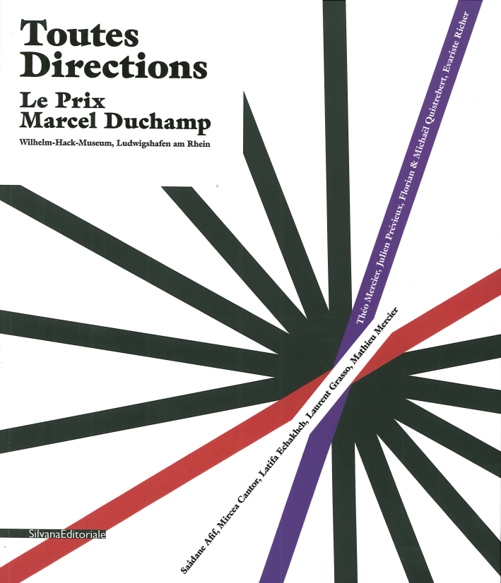 Toutes Directions. Le Prix Marcel Duchamp Toutes Directions. Le Prix Marcel Duchamp
