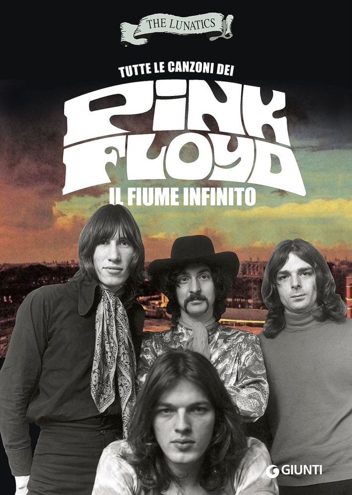 Tutte le canzoni dei Pink Floyd. Il fiume infinito Tutte le canzoni dei Pink Floyd. Il fiume infinito