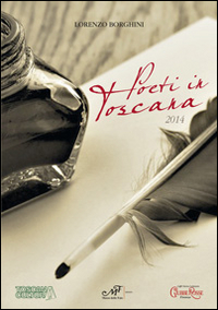 Poeti in Toscana 2014. Poeti in Toscana 2014.