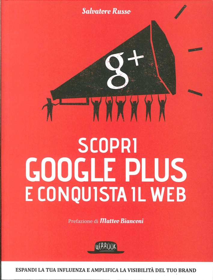 Scopri Google plus e conquista il web Scopri Google plus e conquista il web