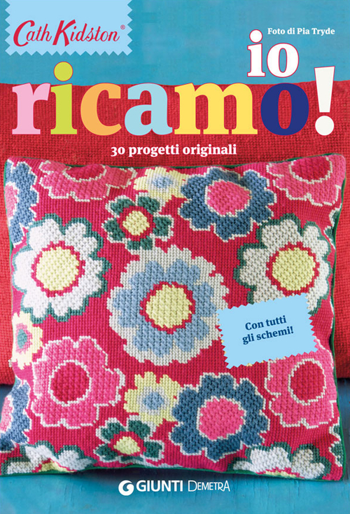 Io ricamo! 30 progetti originali. Con tutti gli schemi! Io ricamo! 30 progetti originali. Con tutti gli schemi!