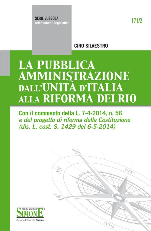 La pubblica amministrazione dall'unità d'Italia alla riforma Delrio La pubblica amministrazione dall'unità d'Italia alla riforma Delrio