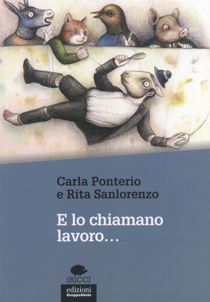 E lo chiamano lavoro... E lo chiamano lavoro...