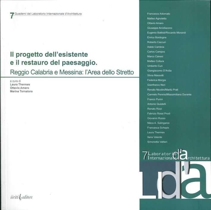Il Progetto dell'Esistente e il Restauro del Paesaggio. Reggio Calabria e Messina. L'Area dello Stretto Il Progetto dell'Esistente e il Restauro del Paesaggio. Reggio Calabria e Messina. L'Area dello Stretto