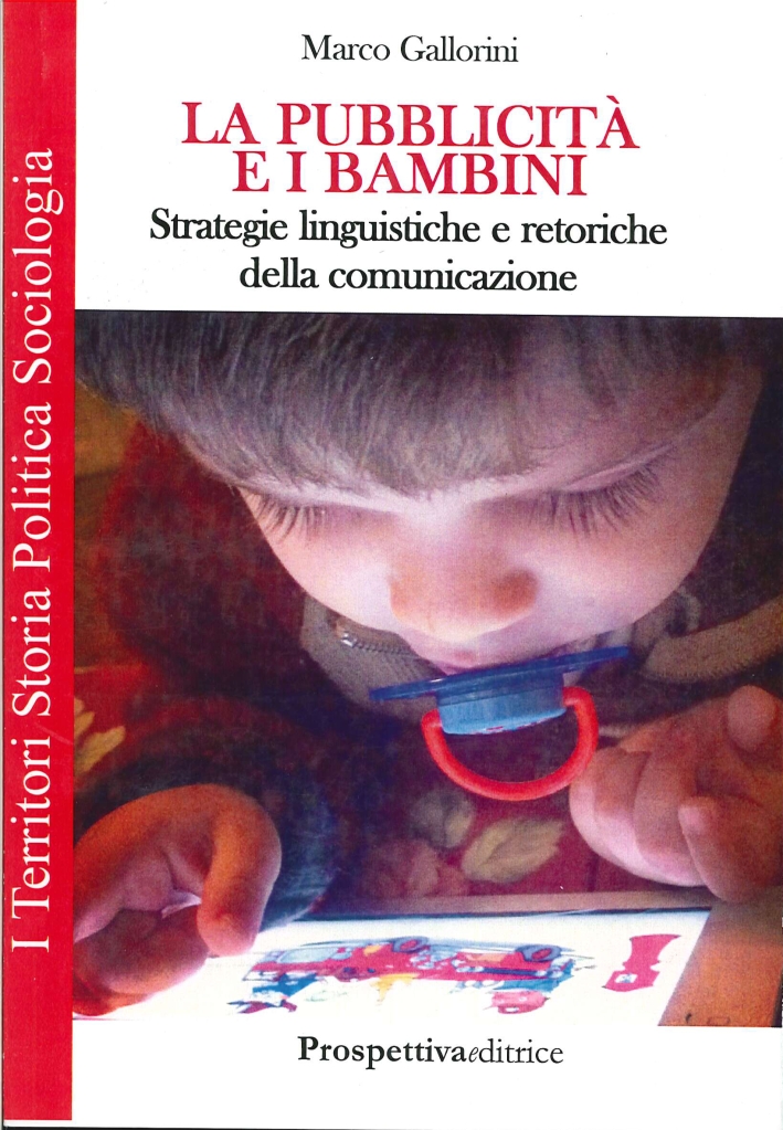 La pubblicità e i bambini. Strategie linguistiche e retoriche della comunicazione