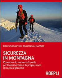 sicurezza in montagna. Conoscere le manovre di corda per l'autosoccorso e la progressione su roccia e ghiaccio sicurezza in montagna. Conoscere le manovre di corda per l'autosoccorso e la progressione su roccia e ghiaccio