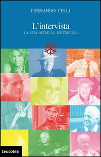 L'intervista. La vita oltre lo spettacolo L'intervista. La vita oltre lo spettacolo