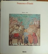 Francesco d'Assisi. Storia e Arte