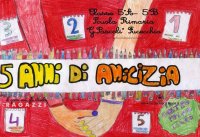 5 anni di amicizia