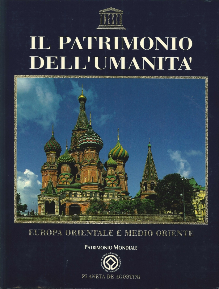 Il Patrimonio dell'Umanità. Europa Orientale e Medio Oriente Il Patrimonio dell'Umanità. Europa Orientale e Medio Oriente