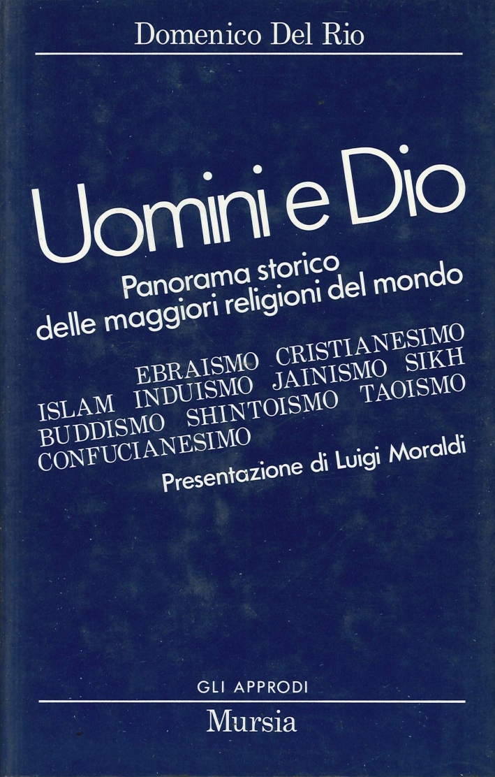 Uomini e Dio. Panorama storico delle maggiori religioni del mondo Uomini e Dio. Panorama storico delle maggiori religioni del mondo