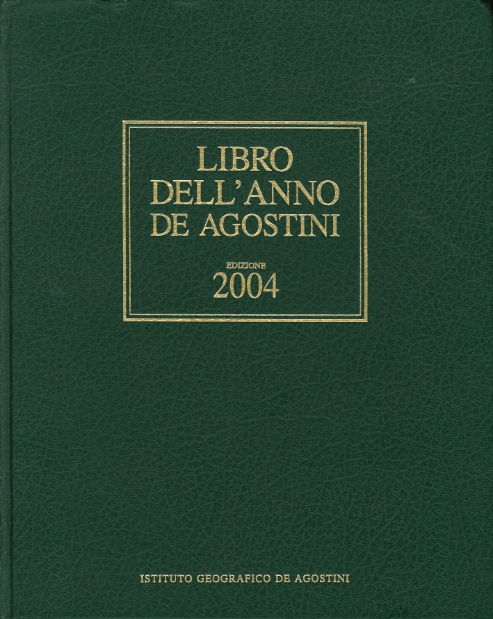 Libro dell'anno De Agostini. 2004. Avvenimenti del 2003 Libro dell'anno De Agostini. 2004. Avvenimenti del 2003