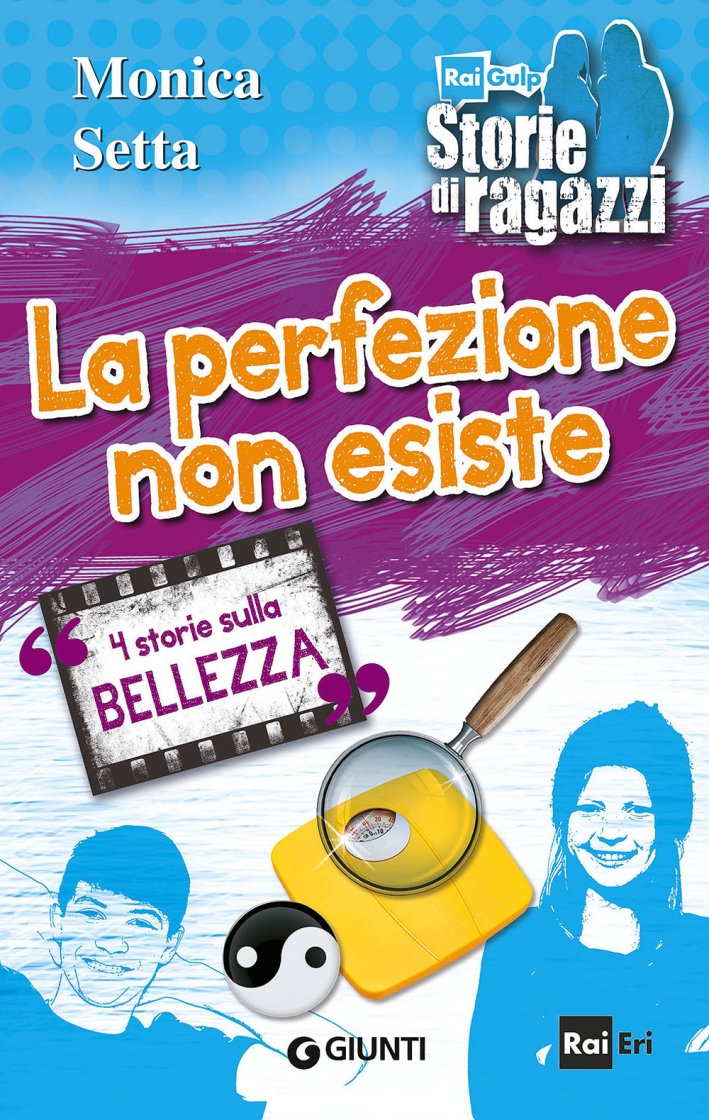 La perfezione non esiste. 4 storie sulla bellezza La perfezione non esiste. 4 storie sulla bellezza