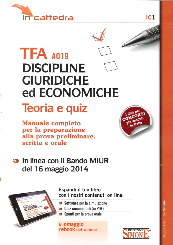 TFA A019 discipline giuridiche ed economiche. Teoria e quiz. Manuale Completo per la preparazione alla prova preliminare, scritta e orale TFA A019 discipline giuridiche ed economiche. Teoria e quiz. Manuale Completo per la preparazione alla prova preliminare, scritta e orale
