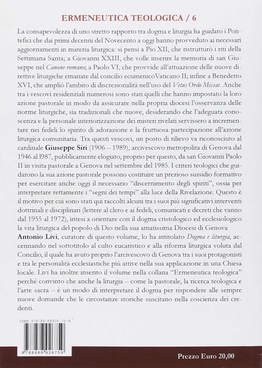 Dogma e liturgia. Istruzioni dottrinali e norme pastorali dell'arcivescovo di Genova Dogma e liturgia. Istruzioni dottrinali e norme pastorali dell'arcivescovo di Genova