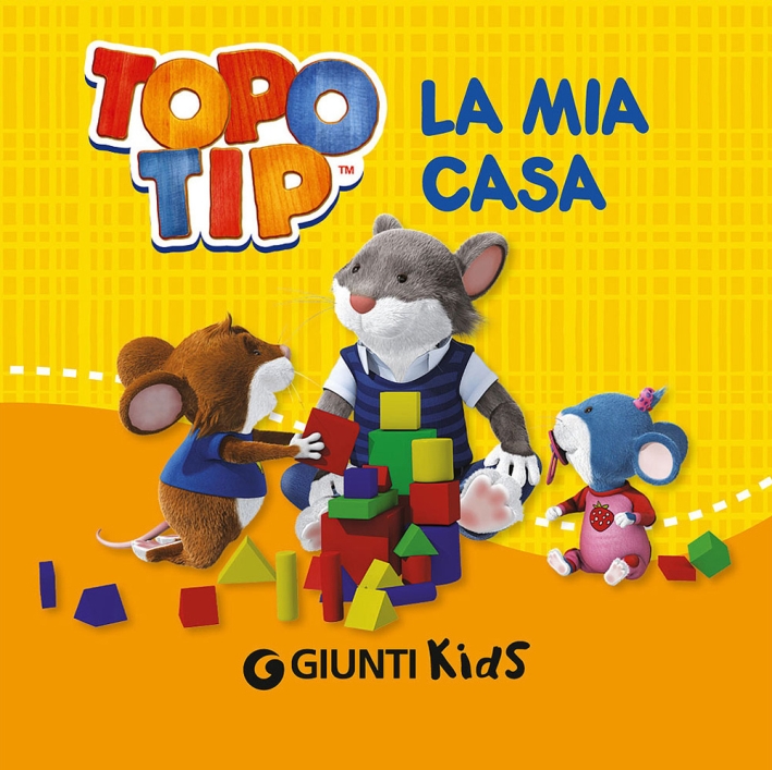 La mia casa. Topo Tip. Ediz. illustrata La mia casa. Topo Tip. Ediz. illustrata