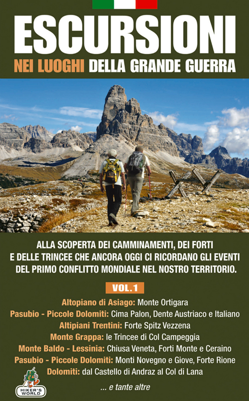 Escursioni nei luoghi della Grande Guerra. Vol. 1 Escursioni nei luoghi della Grande Guerra. Vol. 1