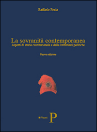 La sovranità contemporanea. Aspetti di storia costituzionale e delle istituzioni politiche La sovranità contemporanea. Aspetti di storia costituzionale e delle istituzioni politiche