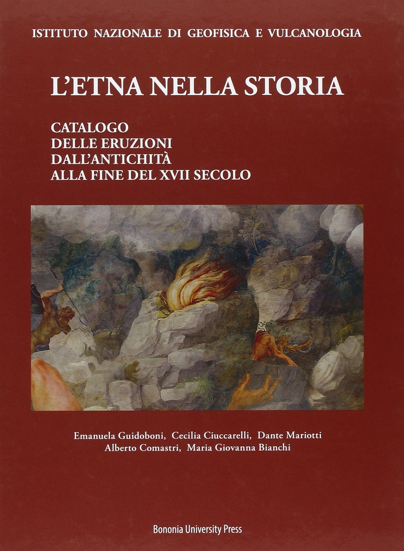 L'Etna nella storia. Catalogo delle eruzioni dall'antichità alla fine del XVII secolo