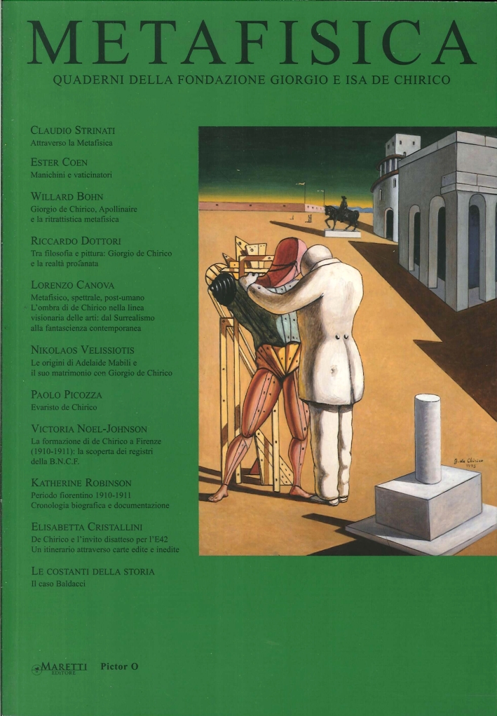 Metafisica. Quaderni della fondazione Giorgio e Isa de Chirico. 11/13. 2011-2013 Metafisica. Quaderni della fondazione Giorgio e Isa de Chirico. 11/13. 2011-2013