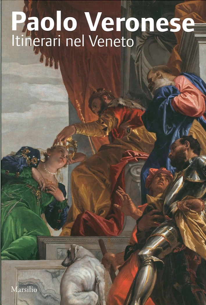 Paolo Veronese. Itinerari nel Veneto Paolo Veronese. Itinerari nel Veneto