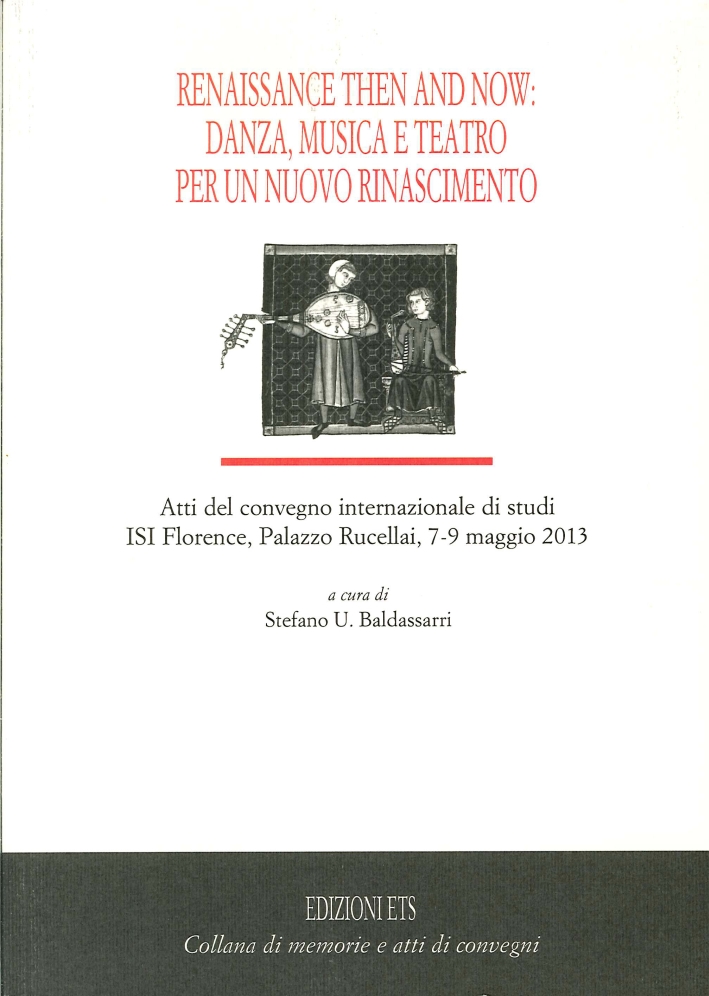 Renaissance then and now: danza, musica e teatro per un nuovo Rinascimento Renaissance then and now: danza, musica e teatro per un nuovo Rinascimento