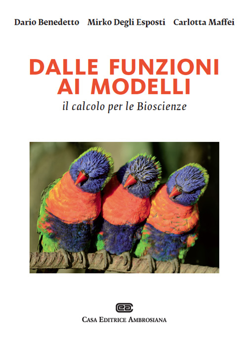 Dalle funzioni ai modelli, il calcolo per le bioscienze. Con Contenuto digitale (fornito elettronicamente) Dalle funzioni ai modelli, il calcolo per le bioscienze. Con Contenuto digitale (fornito elettronicamente)