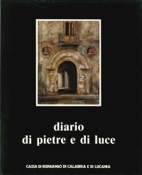 Diario di Pietre e di Luce. Viaggio nella Città Antica di Cosenza
