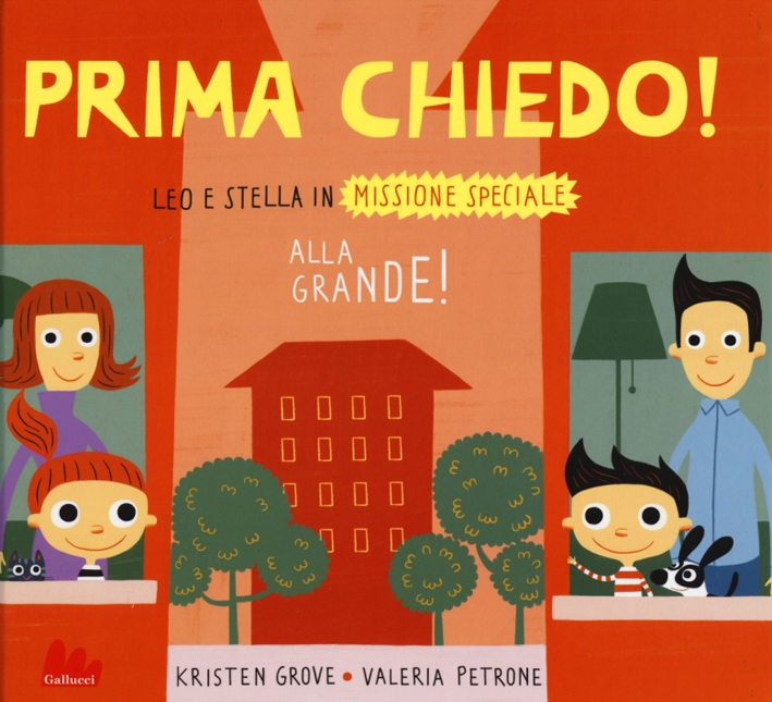 Prima chiedo! Alla grande! Leo e Stella in missione speciale. Ediz. illustrata Prima chiedo! Alla grande! Leo e Stella in missione speciale. Ediz. illustrata