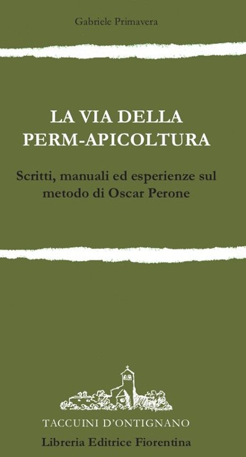 La via della permapicoltura. Scritti, manuali ed esperienze sul metodo di Oscar Perone La via della permapicoltura. Scritti, manuali ed esperienze sul metodo di Oscar Perone