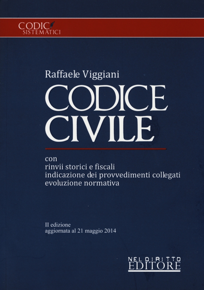Codice civile. Con rinvii storici e fiscali, indicazione dei provvedimenti collegati, evoluzione normativa Codice civile. Con rinvii storici e fiscali, indicazione dei provvedimenti collegati, evoluzione normativa
