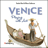 Venezia. Il gioco dell'arte. Ediz. inglese Venezia. Il gioco dell'arte. Ediz. inglese