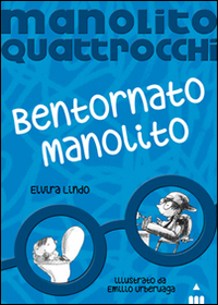 Bentornato Manolito. Manolito Quattrocchi Bentornato Manolito. Manolito Quattrocchi