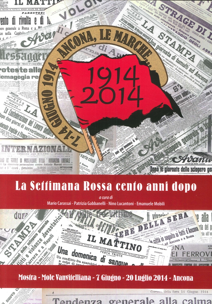 La Settimana Rossa cento anni dopo La Settimana Rossa cento anni dopo
