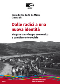 Dalle radici a una nuova identità. Vergato tra sviluppo economico e cambiamento sociale Dalle radici a una nuova identità. Vergato tra sviluppo economico e cambiamento sociale