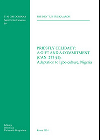 Priestly celibacy: a gift and a commitment (can. 277 § 1). Adaptation to Igbo culture, Nigeria Priestly celibacy: a gift and a commitment (can. 277 § 1). Adaptation to Igbo culture, Nigeria
