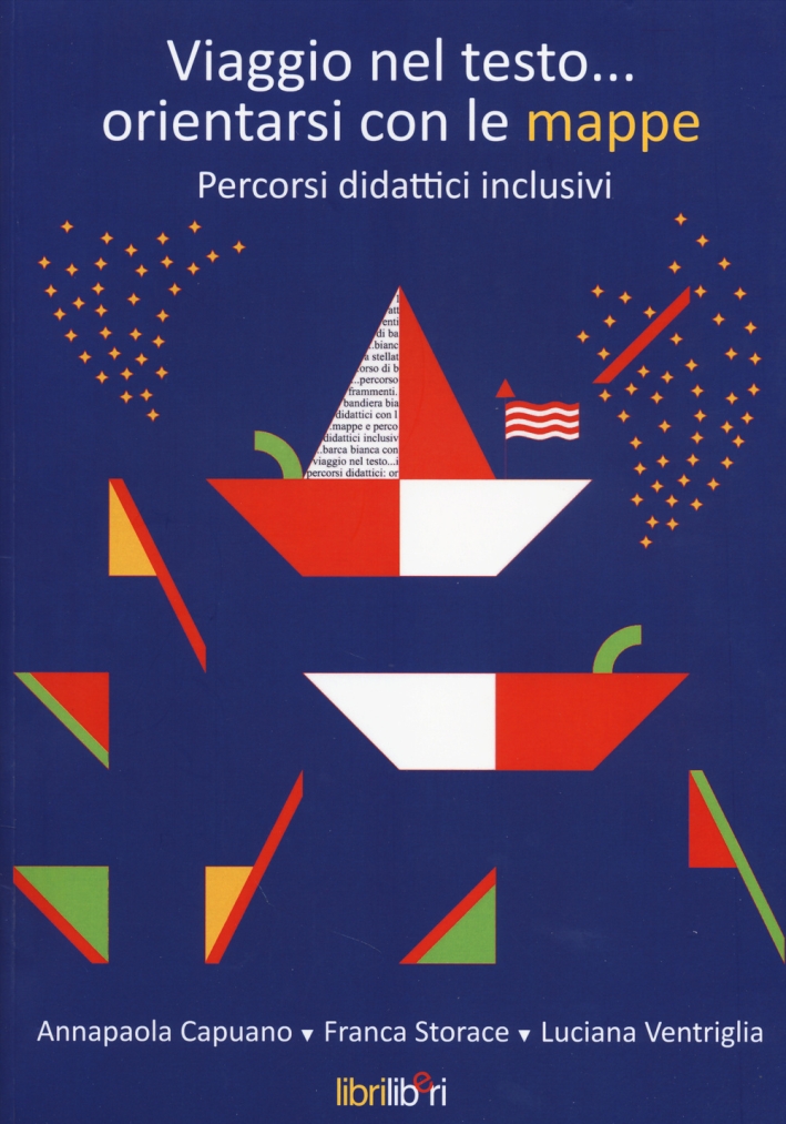 Viaggio nel testo... orientarsi con le mappe. Percorsi didattici inclusivi. Con aggiornamento online Viaggio nel testo... orientarsi con le mappe. Percorsi didattici inclusivi. Con aggiornamento online
