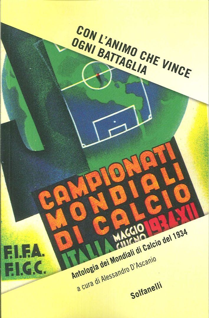 Con l'animo che vince ogni battaglia. Campionati mondiali di calcio del 1934 Con l'animo che vince ogni battaglia. Campionati mondiali di calcio del 1934