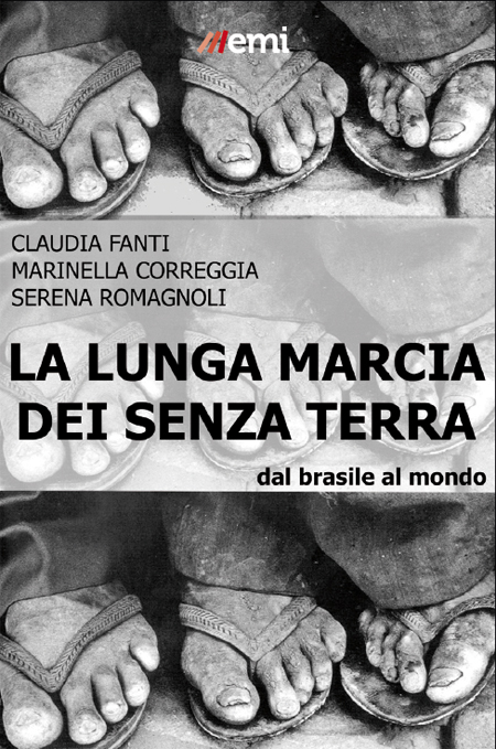 La Lunga Marcia dei Senza Terra. Dal Brasile al Mondo La Lunga Marcia dei Senza Terra. Dal Brasile al Mondo