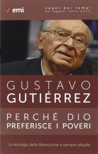 Perché Dio preferisce i poveri. La teologia della liberazione è sempre attuale