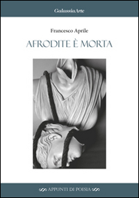 Afrodite è morta Afrodite è morta