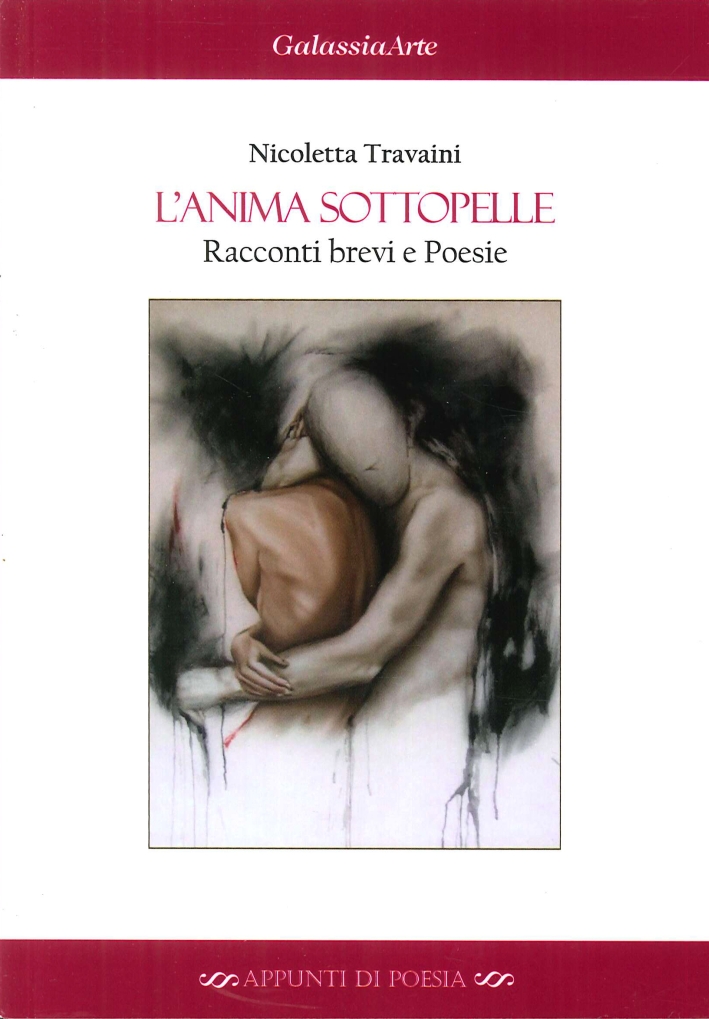 L'Anima Sottopelle. Racconti Brevi e Poesie L'Anima Sottopelle. Racconti Brevi e Poesie
