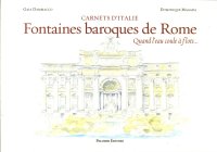 Carnets d'Italie. Fontaines Baroque De Rome. Quand l'Eau Coule À Flots