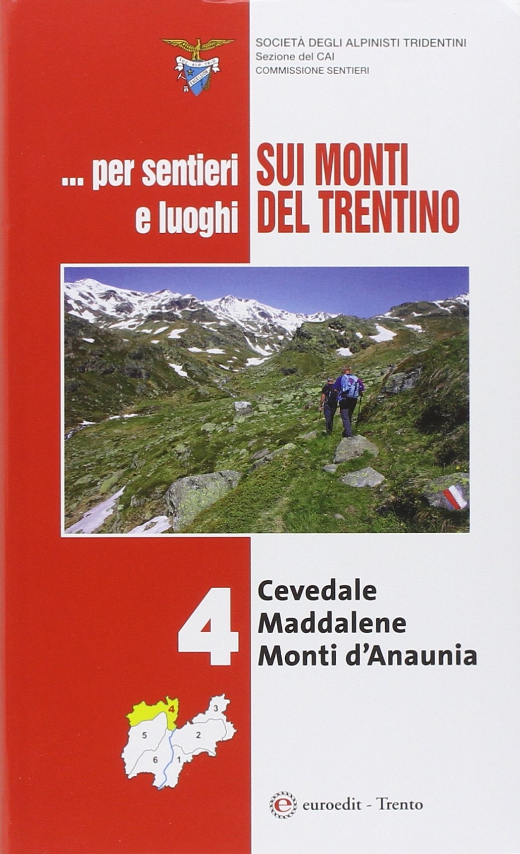 ... Per sentieri e luoghi sui monti del Trentino. Vol. 4: Cevedale, Maddalene, Monti D'Anaunia