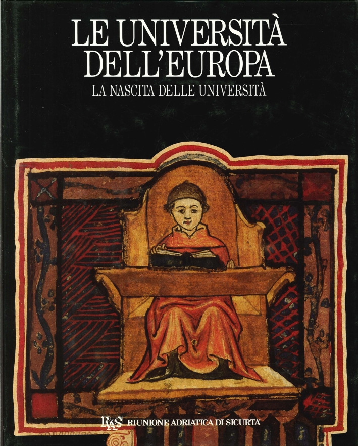 Le Università dell'Europa. La Nascità delle Università Le Università dell'Europa. La Nascità delle Università