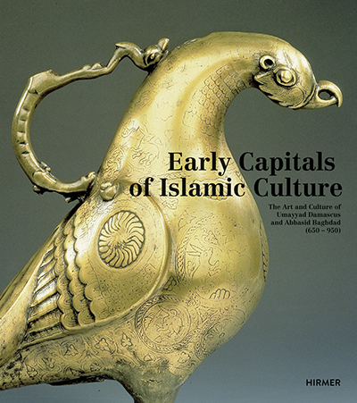 Early Capitals of Islamic Culture. The Art and Culture of Umayyad Damascus and Abbasid Baghdad (650 - 950) Early Capitals of Islamic Culture. The Art and Culture of Umayyad Damascus and Abbasid Baghdad (650 - 950)