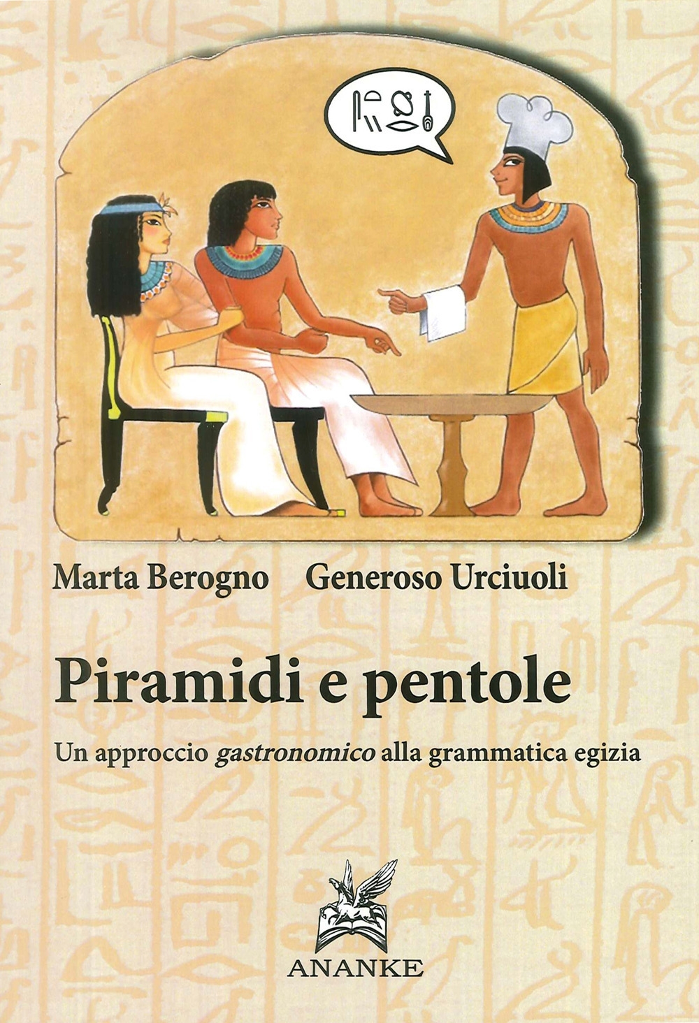 Piramidi e pentole. Un approccio gastronomico alla grammatica egizia Piramidi e pentole. Un approccio gastronomico alla grammatica egizia