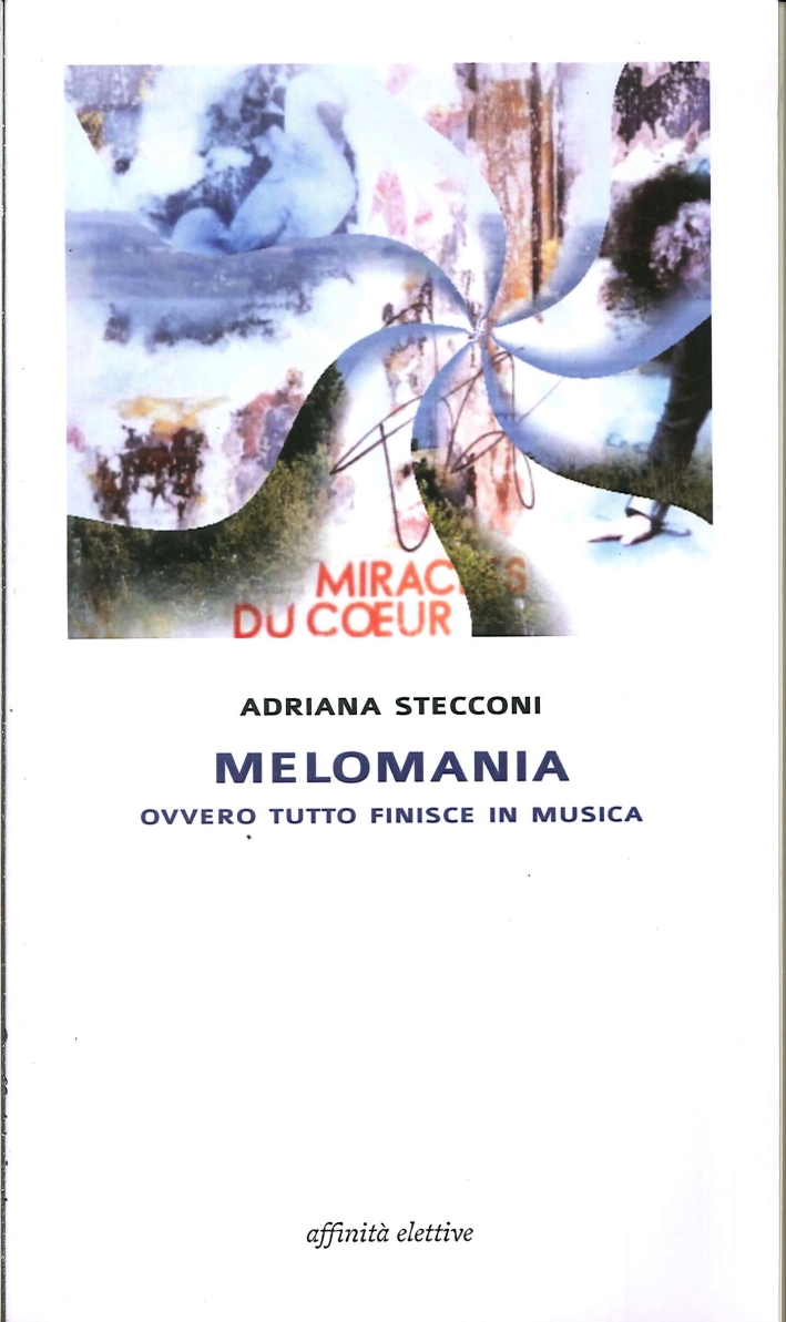 Melomania. Ovvero tutto finisce in musica Melomania. Ovvero tutto finisce in musica