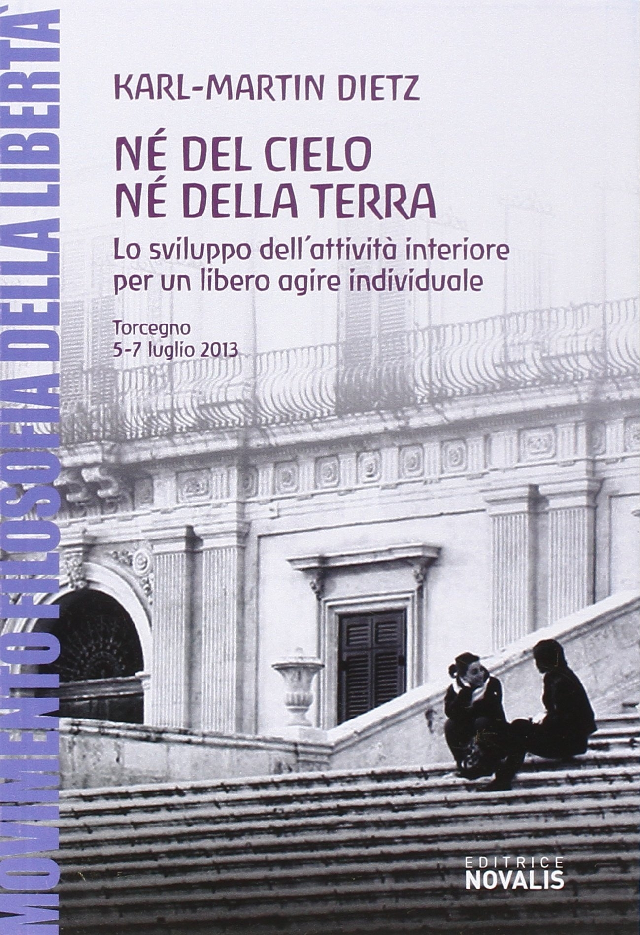 Né del cielo né della terra. Lo sviluppo dell'attività interiore per un libero agire individuale Né del cielo né della terra. Lo sviluppo dell'attività interiore per un libero agire individuale