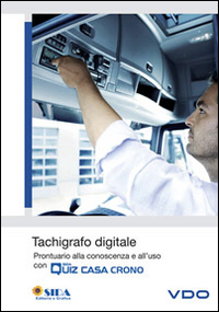Tachigrafo digitale. Prontuario alla conoscenza e all'uso con quiz casa e crono. Con DVD Tachigrafo digitale. Prontuario alla conoscenza e all'uso con quiz casa e crono. Con DVD